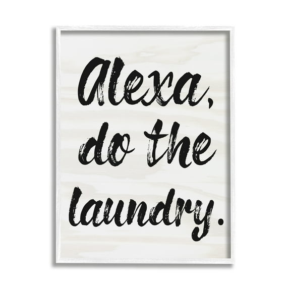 Stupell Industries Alexa Do The Laundry Black and White Brush Typography, 16 x 20,Design by Daphne Polselli