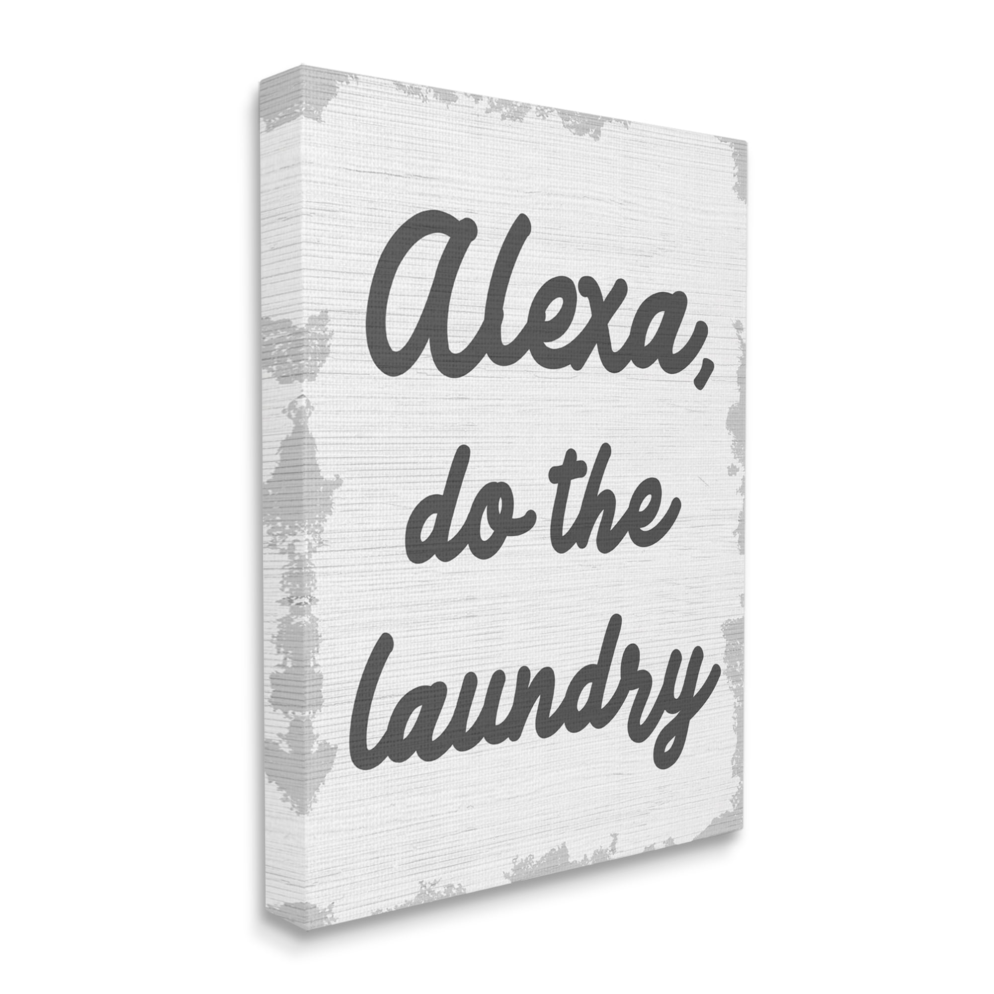Stupell Industries Alexa Do The Laundry Funny Bathroom Gray Word Design Canvas Wall Art by Daphne Polselli