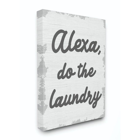 Stupell Industries Alexa Do The Laundry Funny Bathroom Gray Word Design Canvas Wall Art by Daphne Polselli