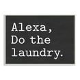 thumbnail image 1 of Stupell Industries Alexa, Do the Laundry Phrase Modern Minimal Typography, 13 x 19, Designed by Lettered and Lined, 1 of 6