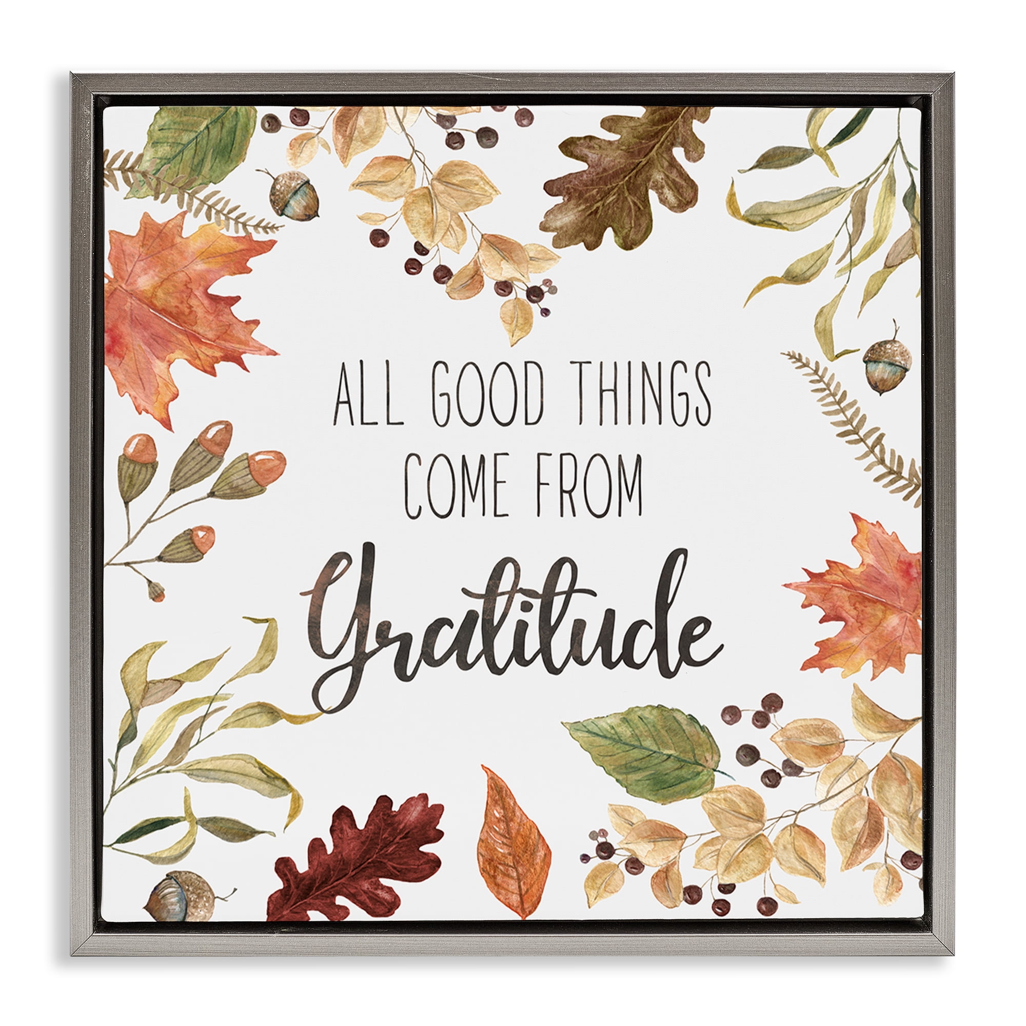 Stupell Industries All Good Things Graditude Botanical & Floral Painting Gray Floater Framed Canvas Art Prints Wall Art, 18 x 18