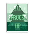thumbnail image 1 of Stupell Industries All Spruced Up Holiday Pun Holiday Painting White Framed Art Print Wall Art, 11 x 14, 1 of 9