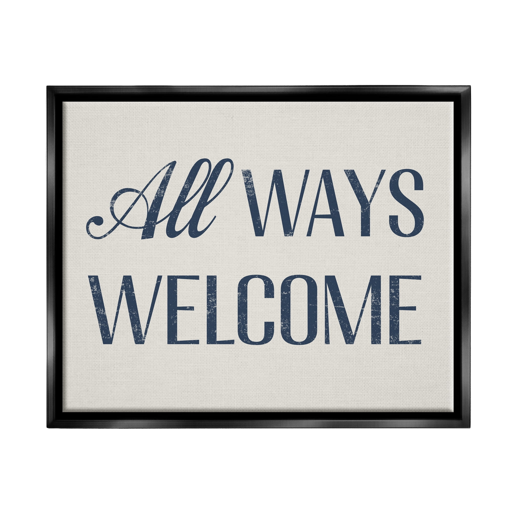 Stupell Industries All Ways Welcome Phrase Inspirational Painting Black Floater Framed Art Print Wall Art, 21 x 17
