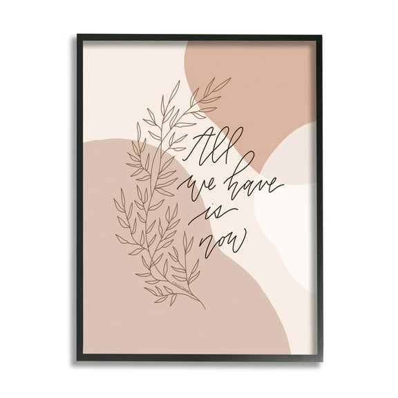 Stupell Industries All We Have Is Now Botanical & Floral Painting Black Framed Art Print Wall Art, 11 x 14