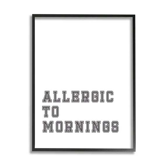 Stupell Industries Allergic To Mornings Funny Phrase Graphic Art Black Framed Art Print Wall Art, Design by Leah Straatsma