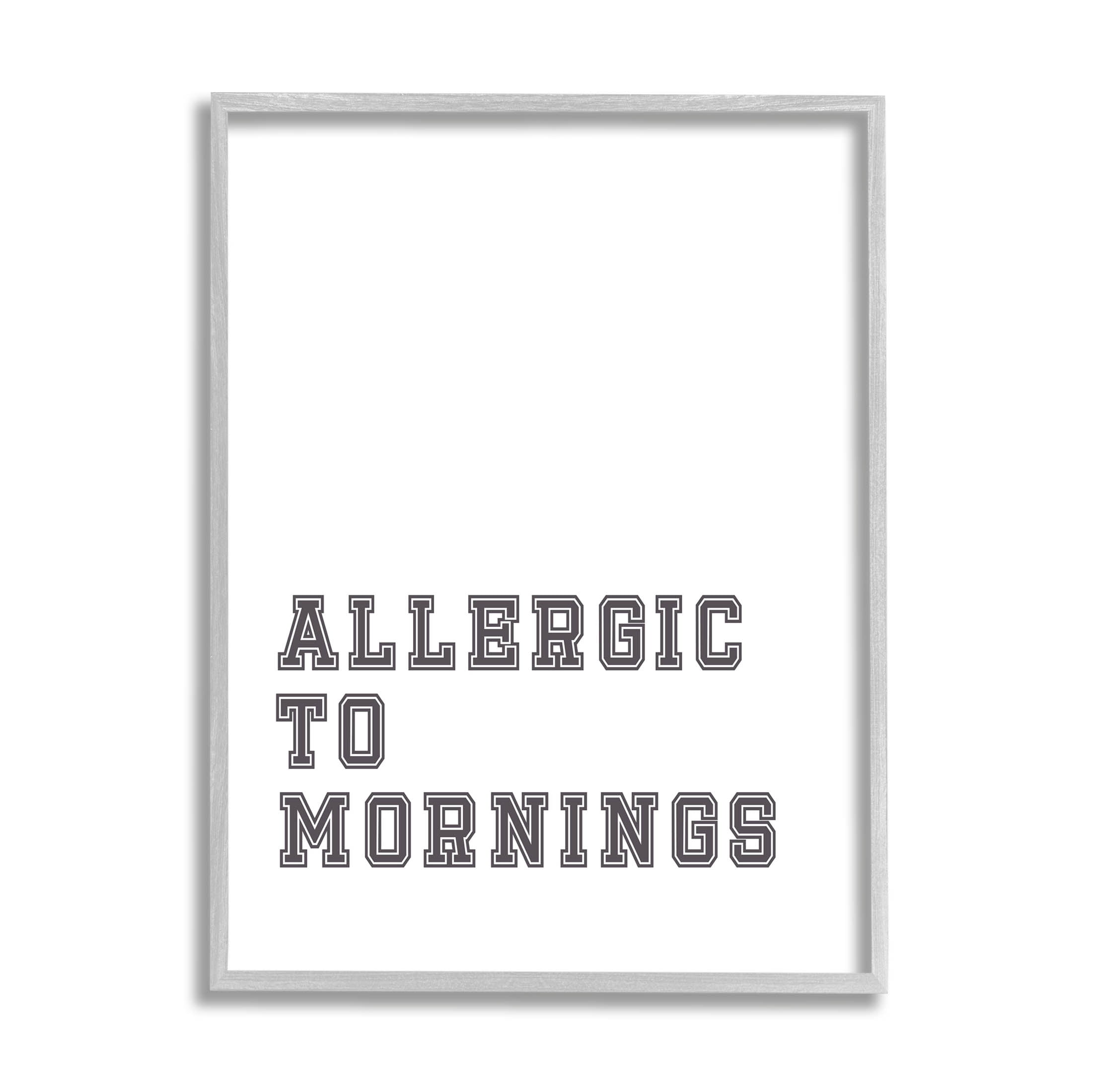 Stupell Industries Allergic To Mornings Funny Phrase Graphic Art Gray Framed Art Print Wall Art, Design by Leah Straatsma