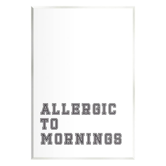 Stupell Industries Allergic To Mornings Funny Phrase Graphic Art Unframed Art Print Wall Art, Design by Leah Straatsma