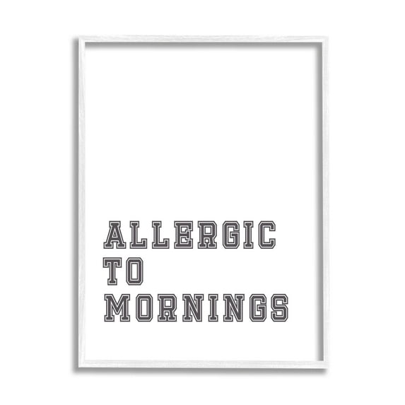Stupell Industries Allergic To Mornings Funny Phrase Graphic Art White Framed Art Print Wall Art, Design by Leah Straatsma