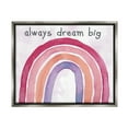 thumbnail image 1 of Stupell Industries Always Dream Big Rainbow Landscape Painting Gray Floater Framed Canvas Art Print Wall Art, 21 x 17, 1 of 10
