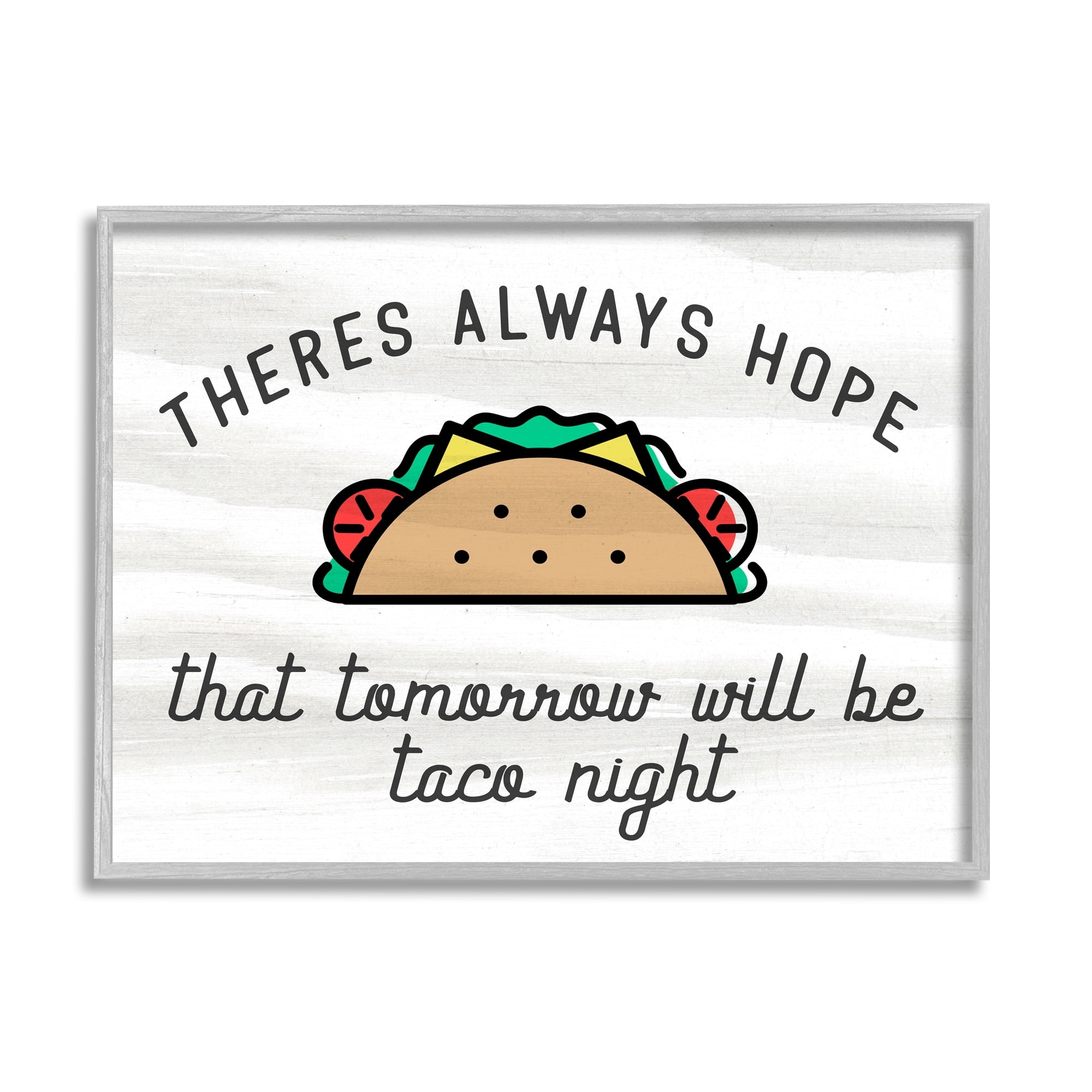 Stupell Industries Always Hopeful Taco Night Funny Kitchen Sign ,30 x 24, Design by Daphne Polselli
