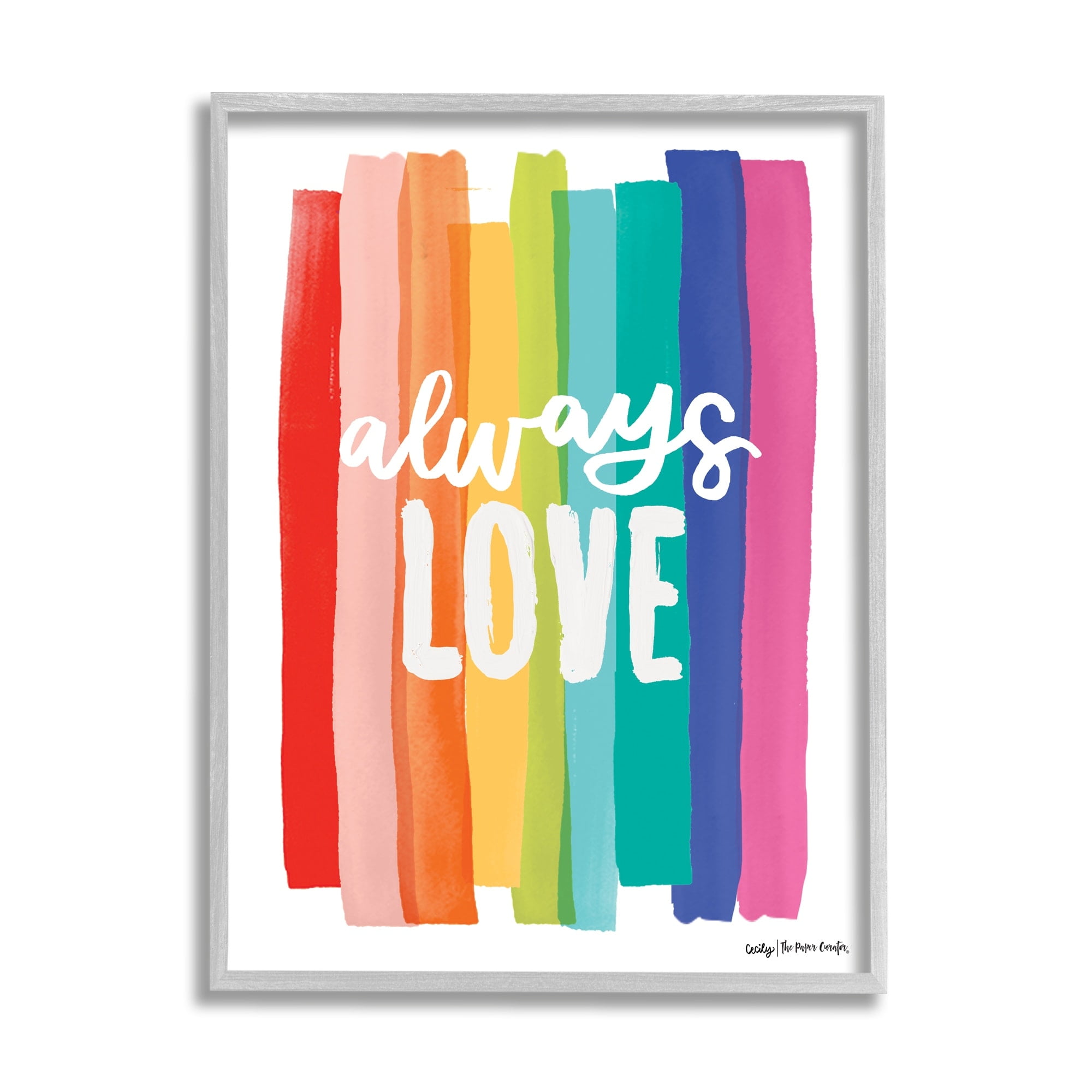 Stupell Industries Always Love Rainbow Striped Brushstrokes Calligraphy Graphic Art Gray Framed Art Print Wall Art, Design by Cecily Moore