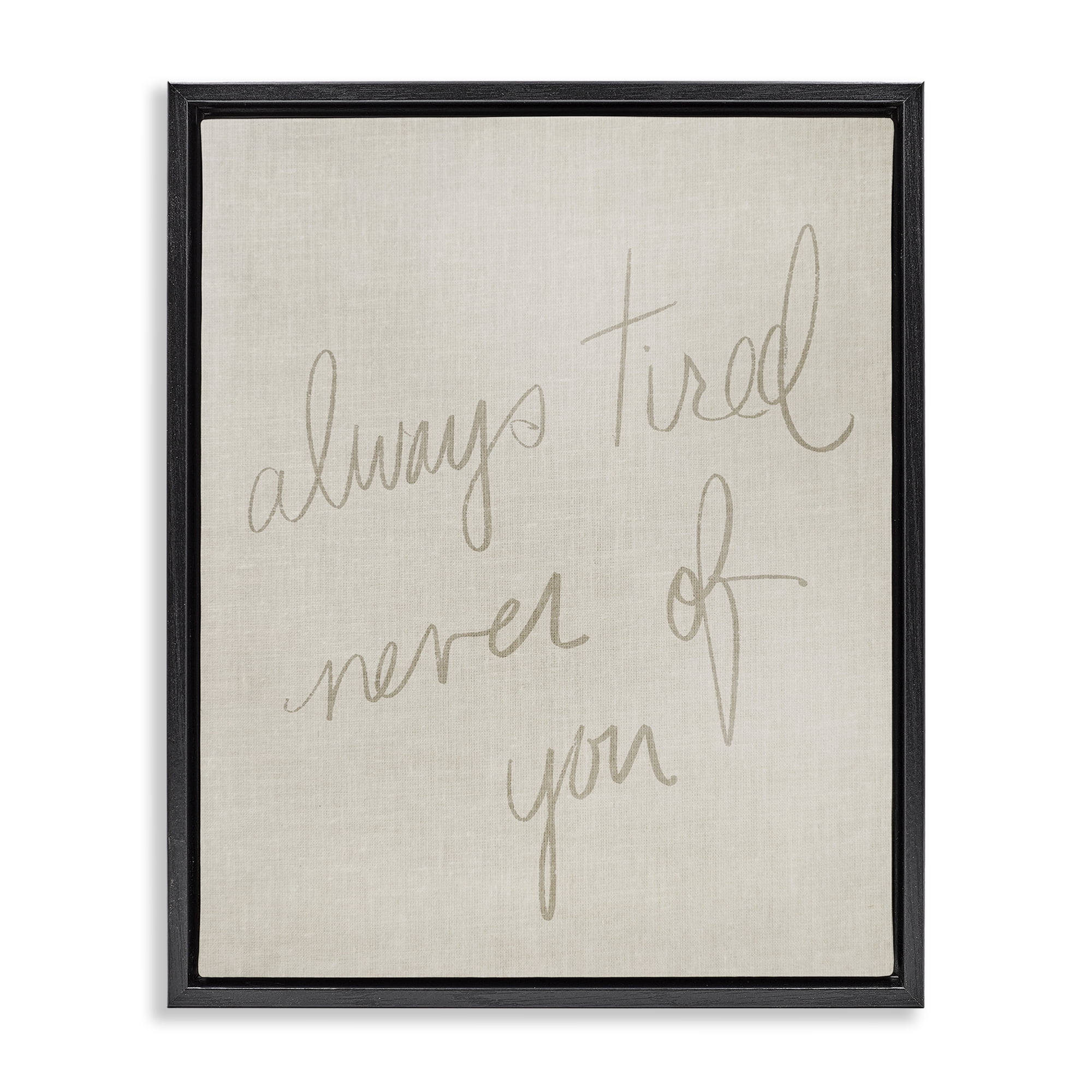 Stupell Industries Always Tired Never Of You Text & Numbers Painting Black Floater Framed Canvas Art Print Wall Art, 25 x 31