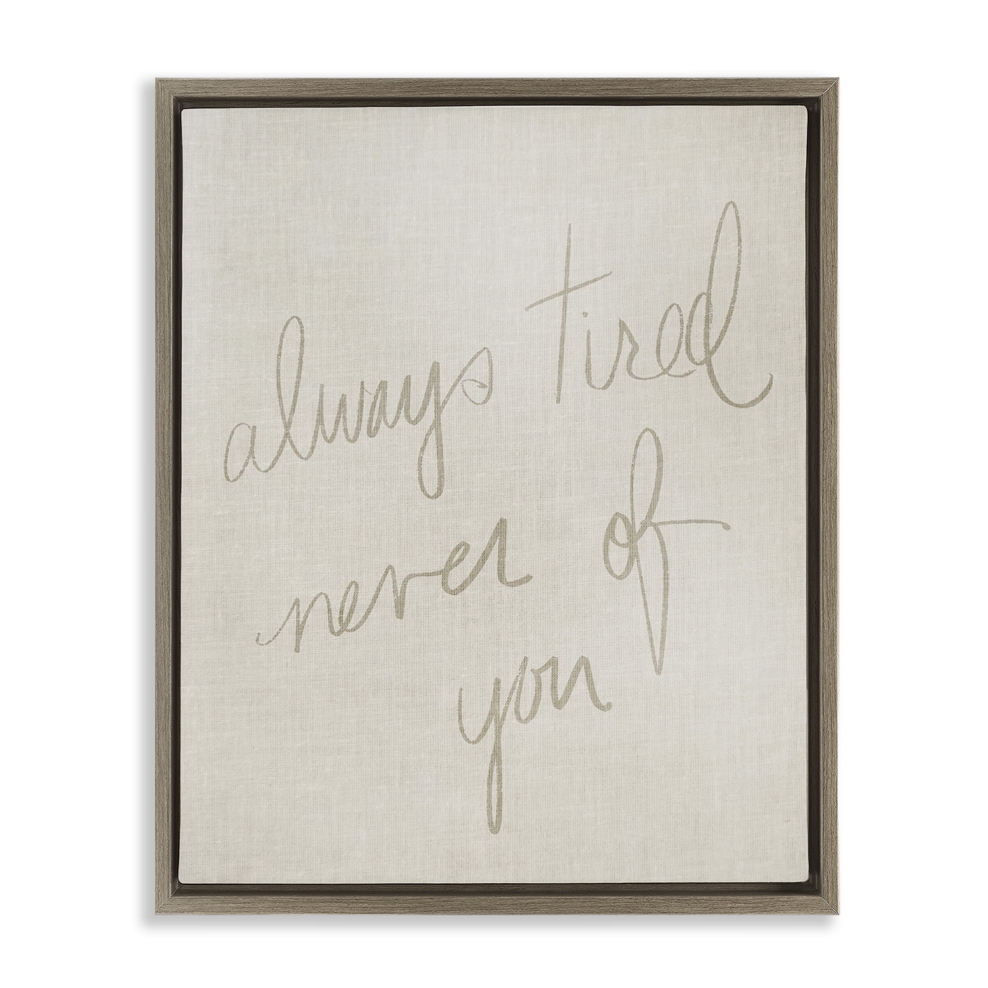 Stupell Industries Always Tired Never Of You Text & Numbers Painting Brown Floater Framed Canvas Art Print Wall Art, 25 x 31