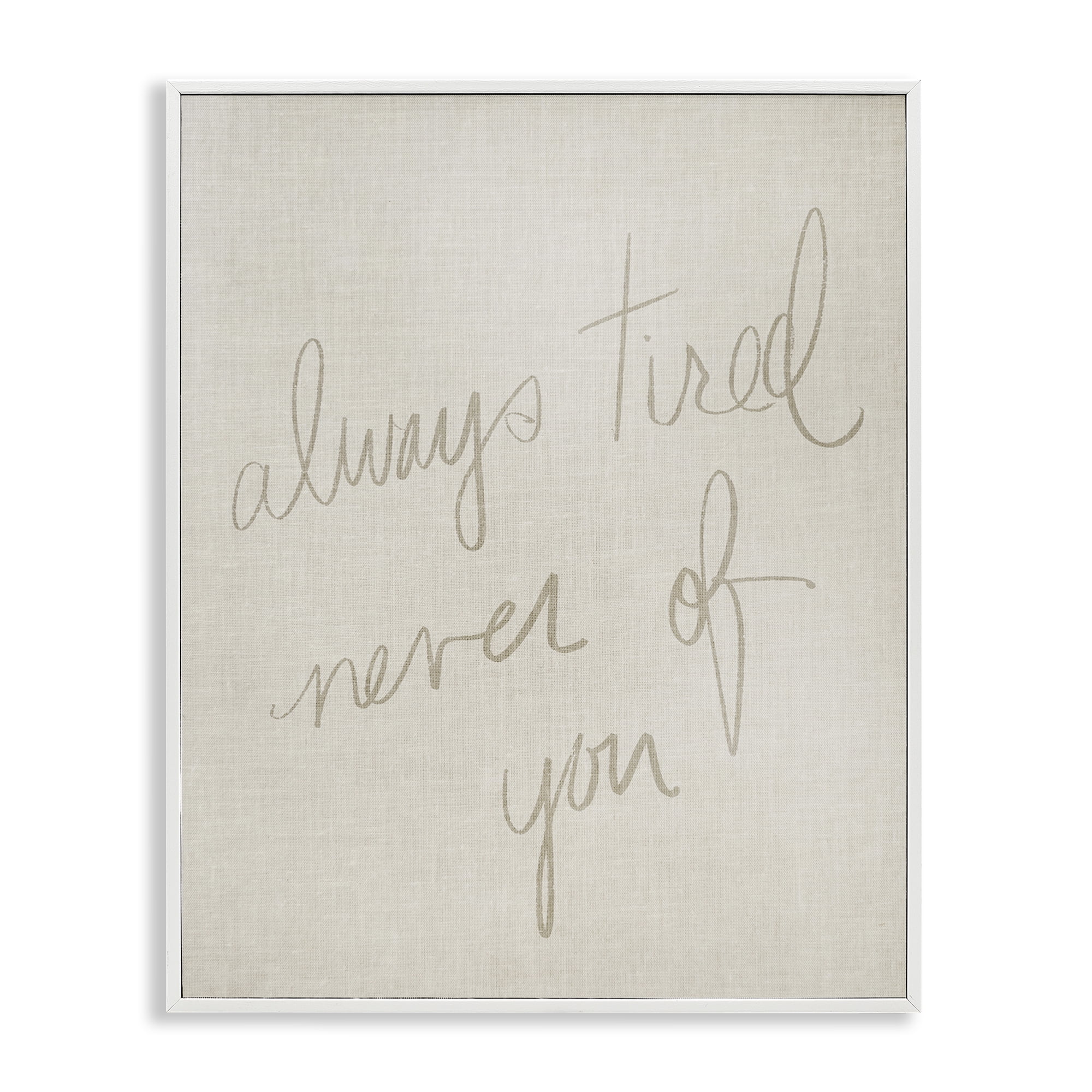 Stupell Industries Always Tired Never Of You Text & Numbers Painting White Framed Art Print Wall Art, 11 x 14