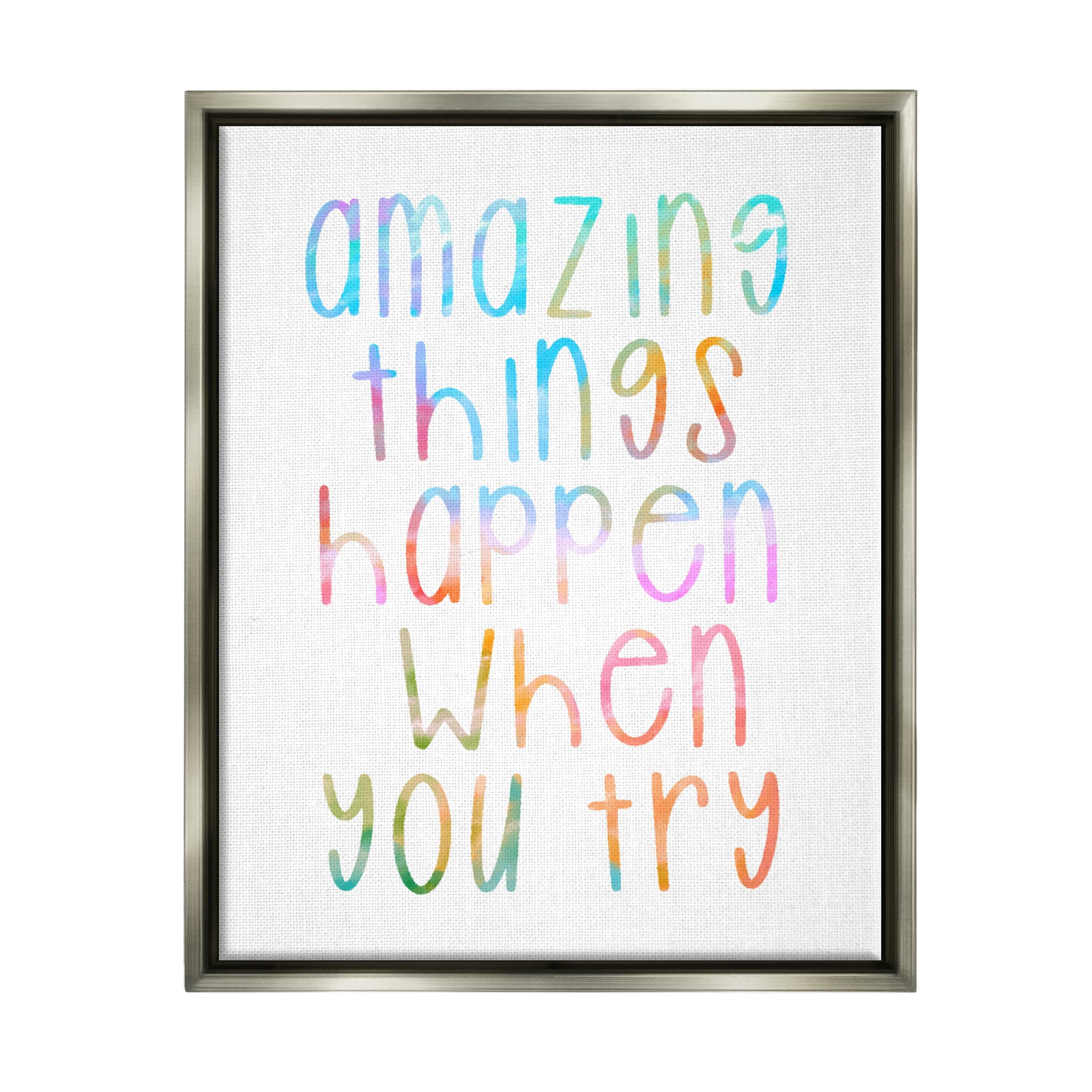 Stupell Industries Amazing Things Happen Phrase Graphic Art Luster Gray Floating Framed Canvas Print Wall Art, Design by Lil' Rue