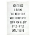 thumbnail image 1 of Stupell Industries Amusing Busy Adulthood Typography Plank Pattern Humor Graphic Art Unframed Art Print Wall Art, Design by Daphne Polselli, 1 of 5