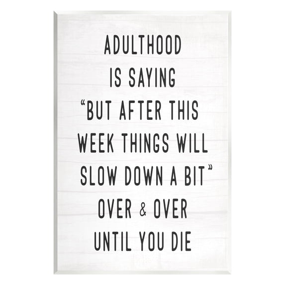 Stupell Industries Amusing Busy Adulthood Typography Plank Pattern Humor Graphic Art Unframed Art Print Wall Art, Design by Daphne Polselli