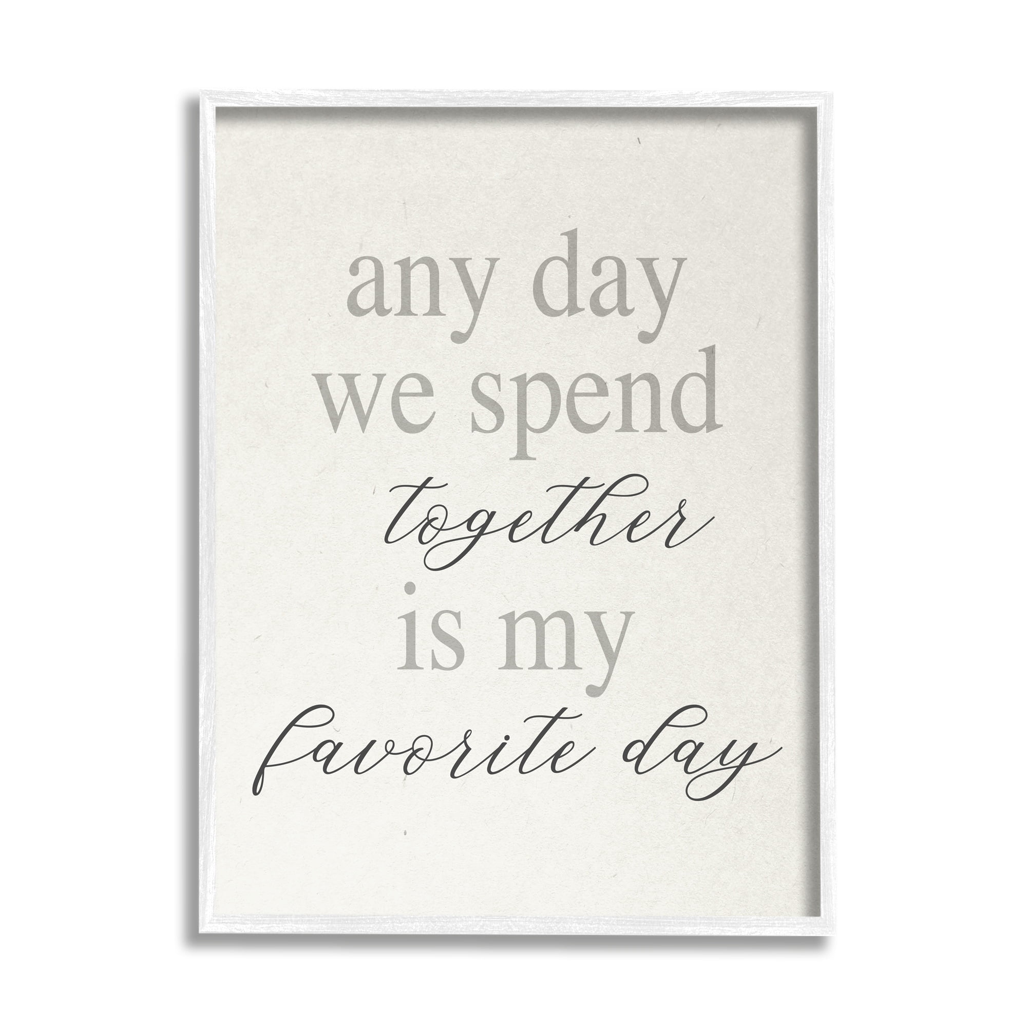 Stupell Industries Any Day We Spend Together Romance Inspirational Painting White Framed Art Print Wall Art