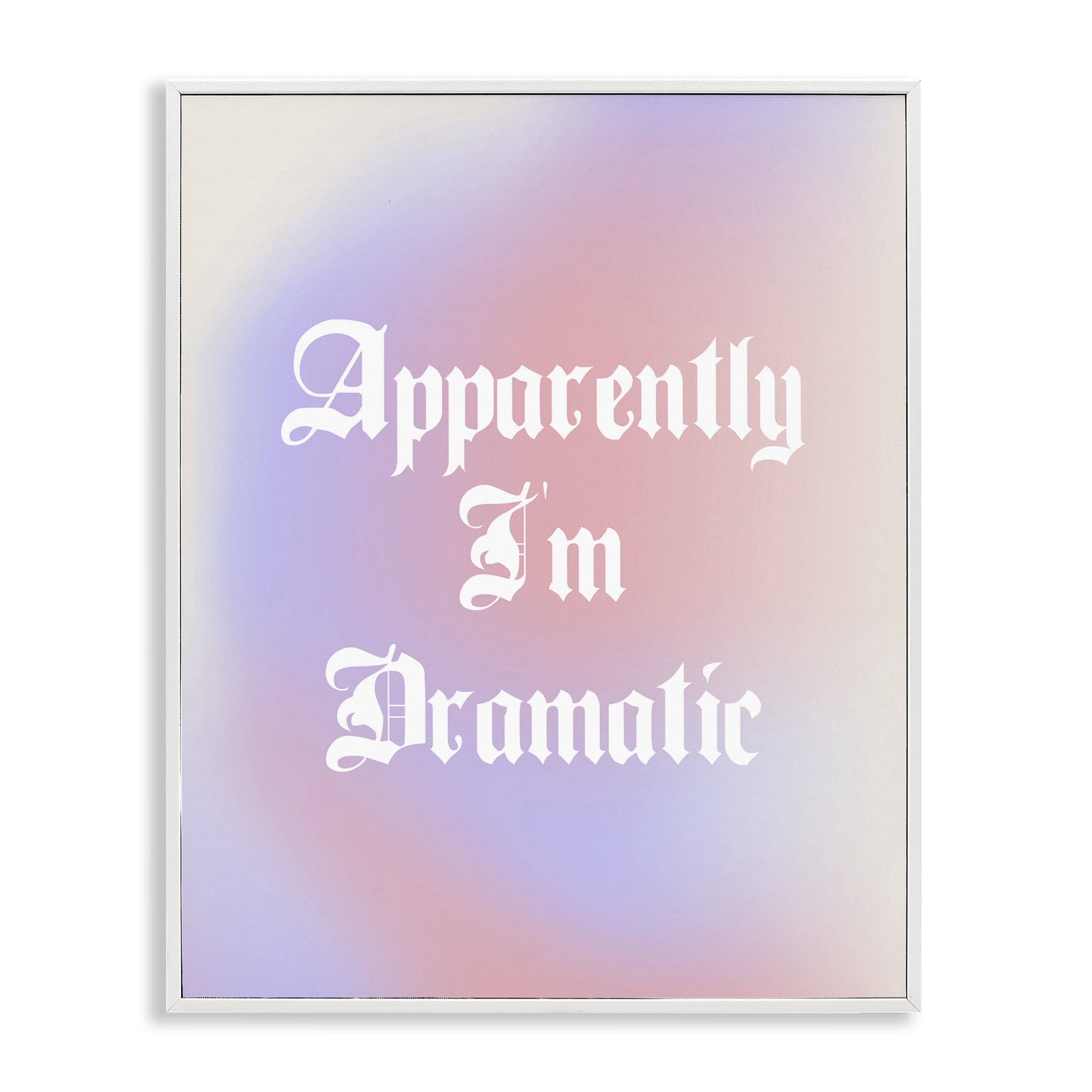 Stupell Industries Apparently I'm Dramatic Phrase Inspirational Quotes & Sayings Painting White Framed Art Print Wall Art, 20 x 16