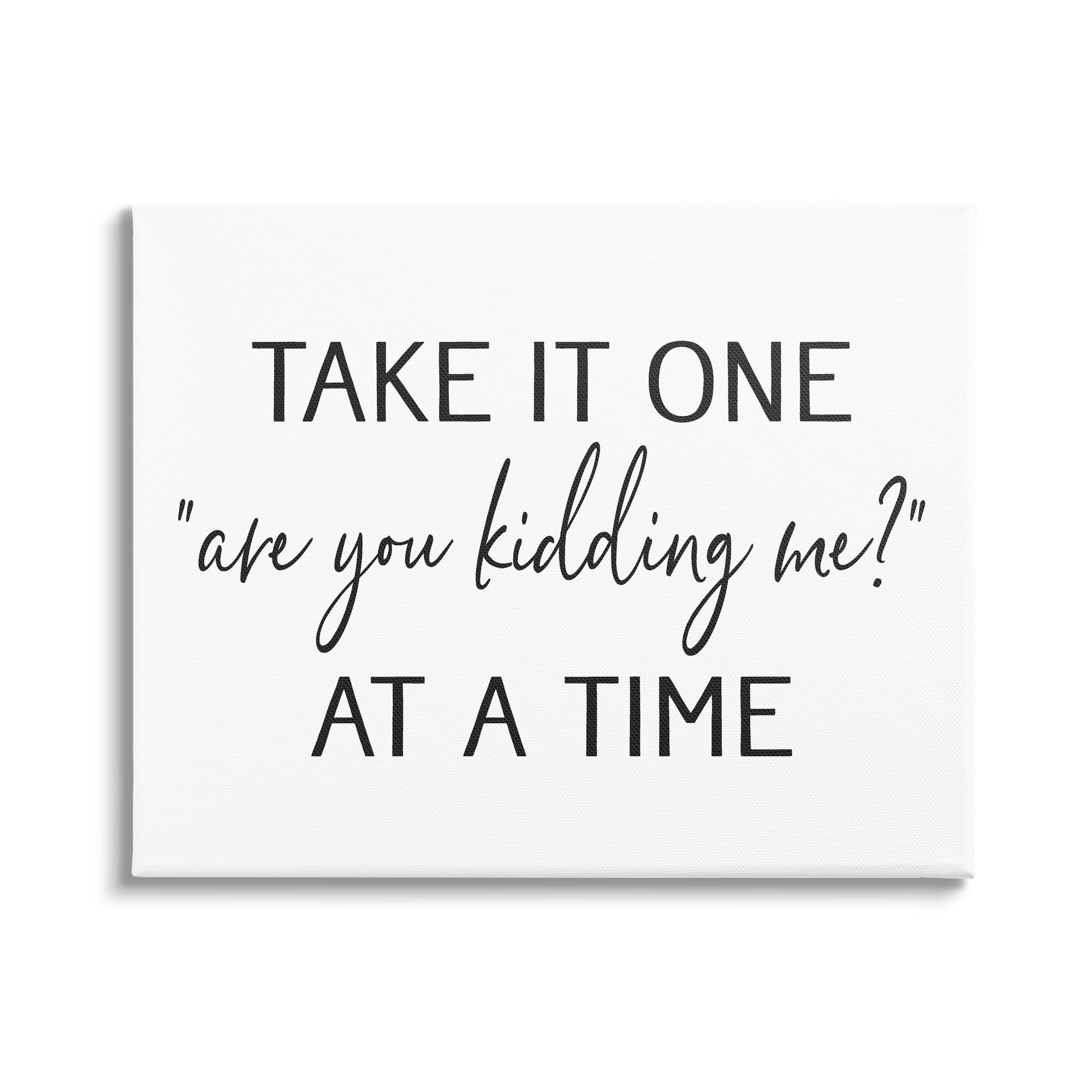 Stupell Industries Are You Kidding Me Humorous Casual Quote Saying Graphic Art Gallery Wrapped Canvas Print Wall Art, Design by Lettered and Lined