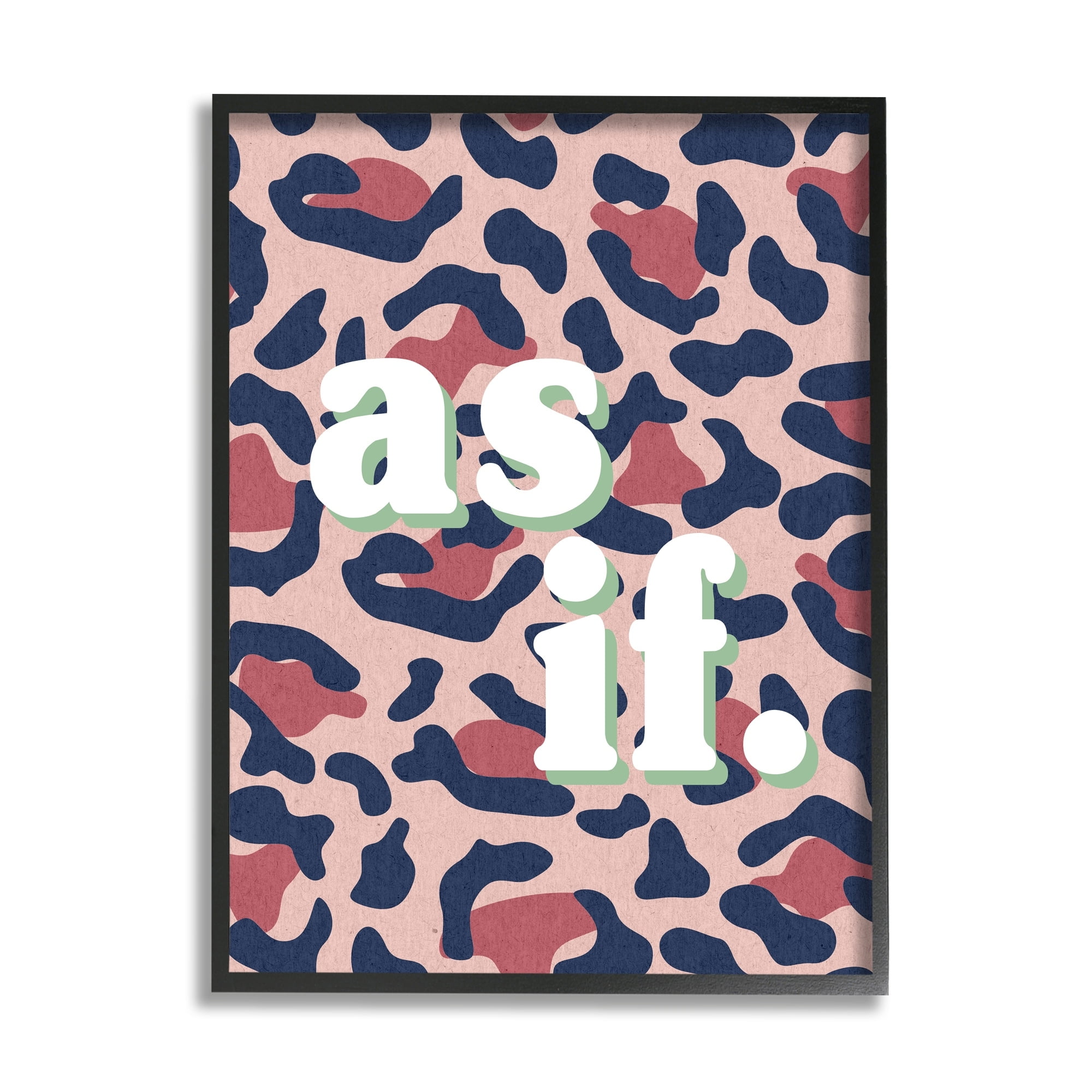 Stupell Industries As If Text over Pink Leopard Animal Print Black Framed by Daphne Polselli