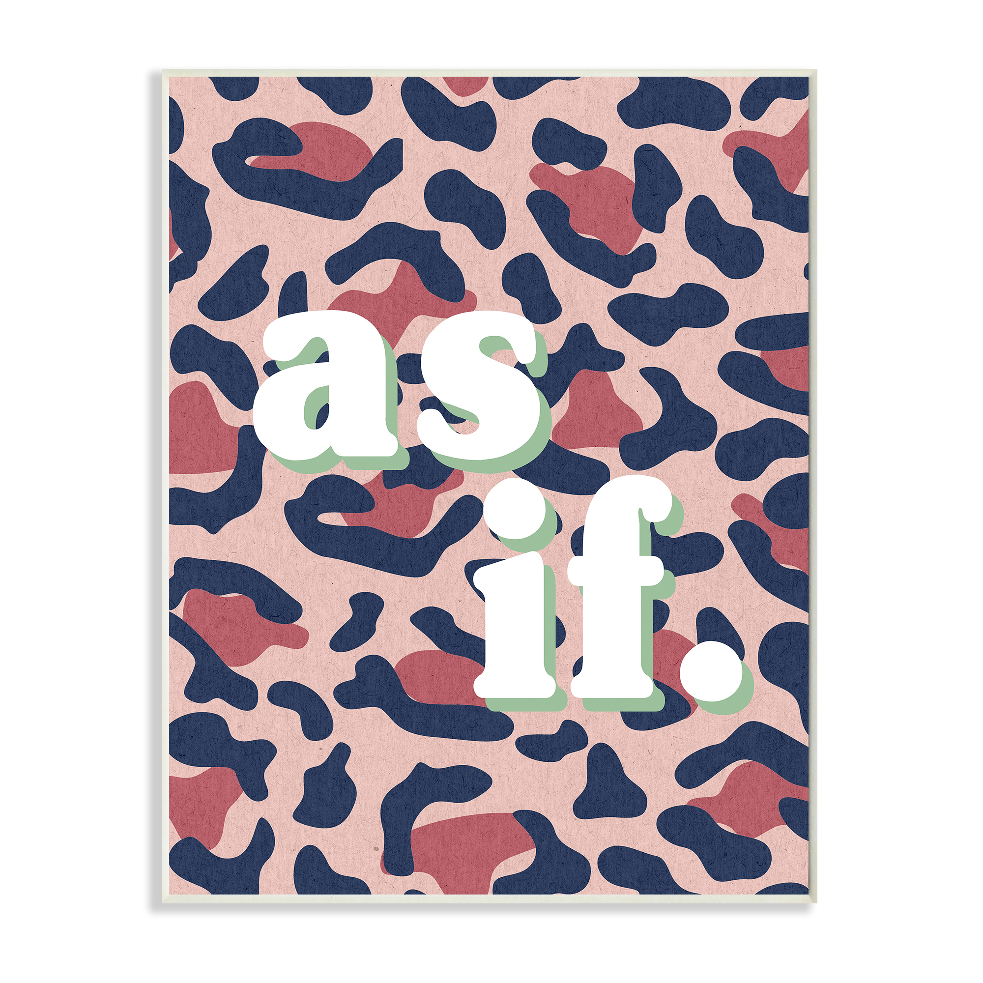 Stupell Industries As If Text over Pink Leopard Animal Print Wall Plaque by Daphne Polselli