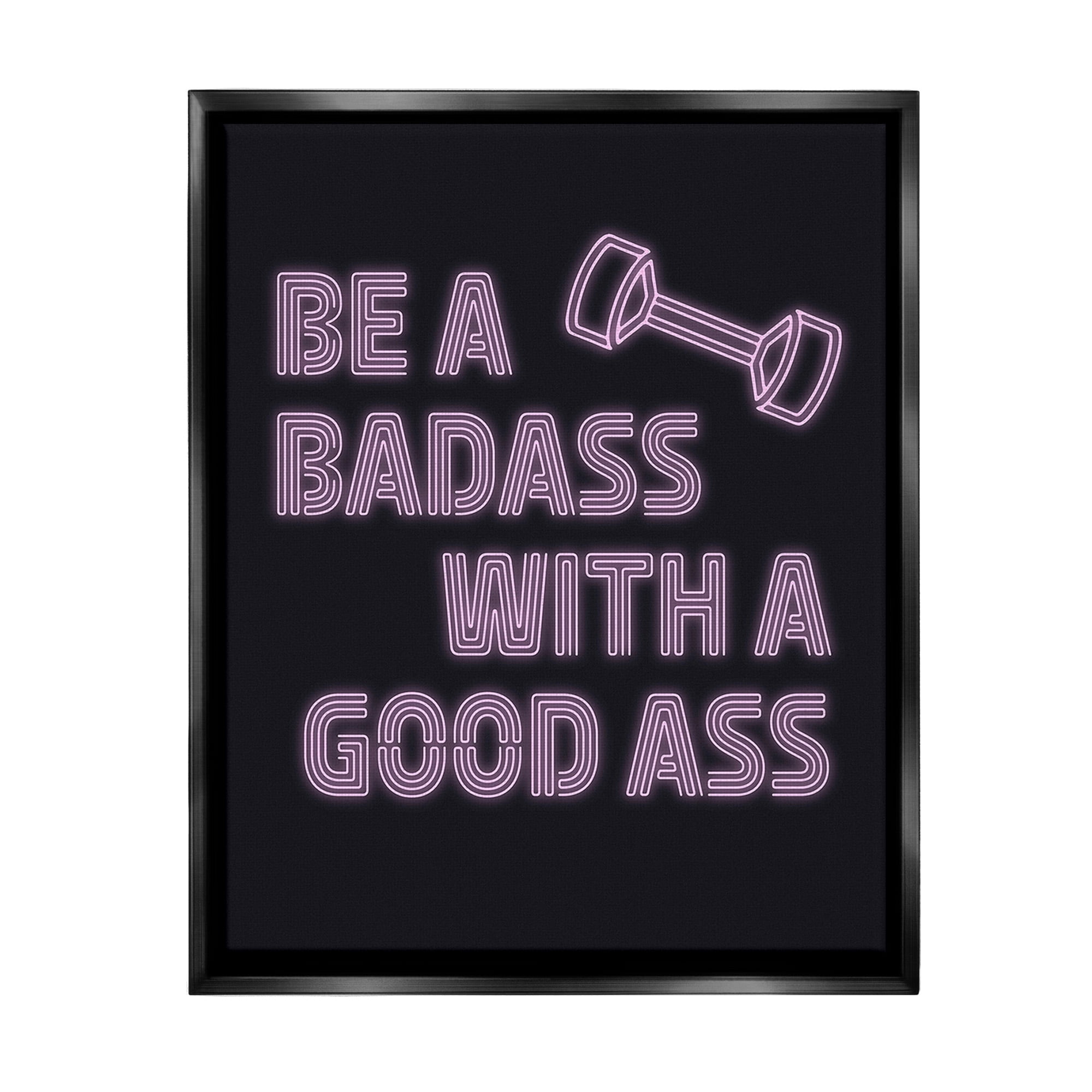Stupell Industries Bad*ss With Good A** Inspirational Painting Black Floater Framed Canvas Art Print Wall Art, 25 x 31
