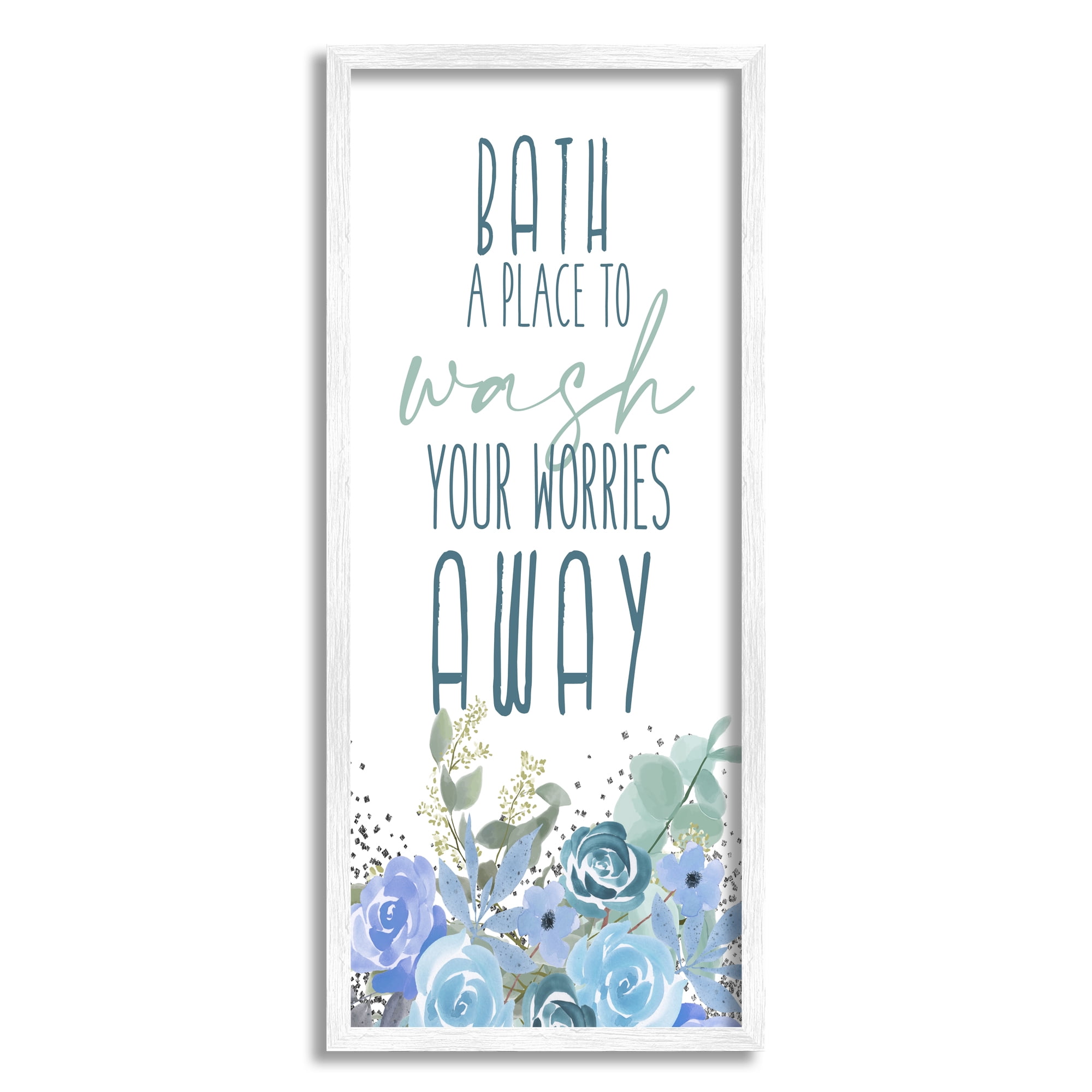 Stupell Industries Bath Definition Wash Worries Away Phrase Blue Florals, 10 x 24, Designed by Kim Allen