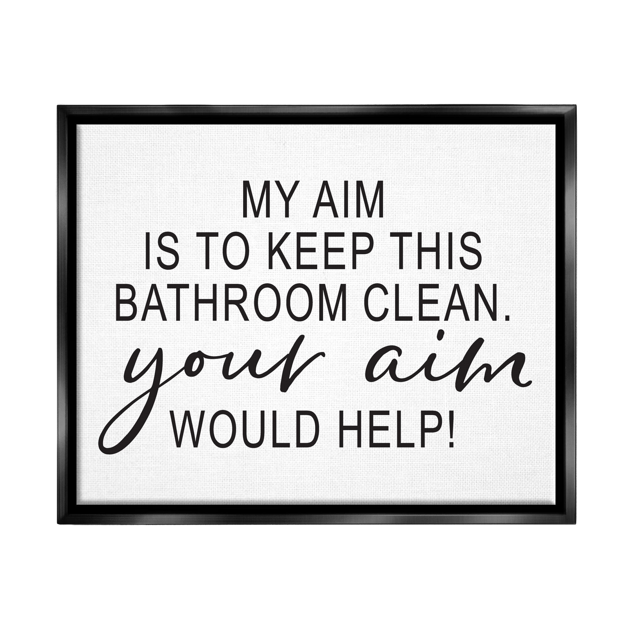 Stupell Industries Bathroom Aim Humorous Typography Washroom Signage Graphic Art Jet Black Floating Framed Canvas Print Wall Art, Design by Lettered and Lined