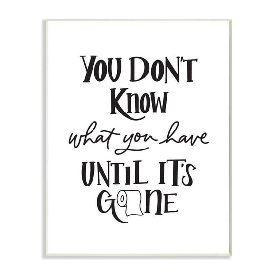 Stupell Industries Bathroom Inspired 'Until It's Gone' Toilet Paper Phrase Designed by Amanda Houston