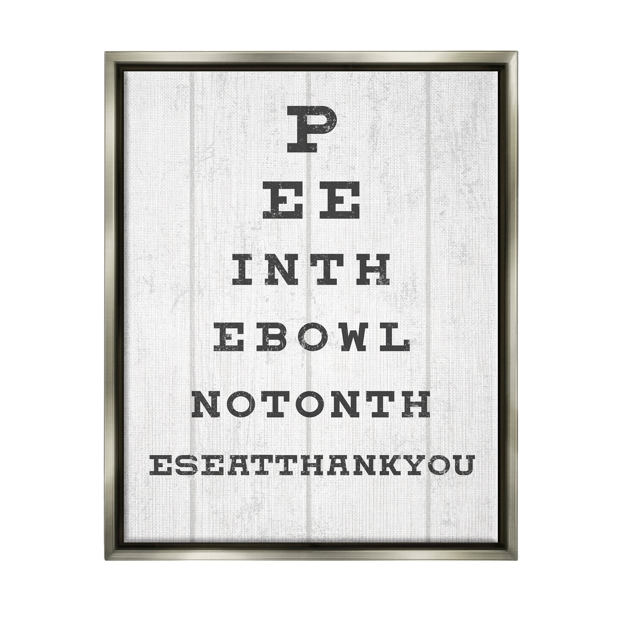 Stupell Industries Bathroom Seeing Eye Chart Pee In the Bowl Phrase Luster Gray Framed Floating Canvas Wall Art, 24x30, by Daphne Polselli