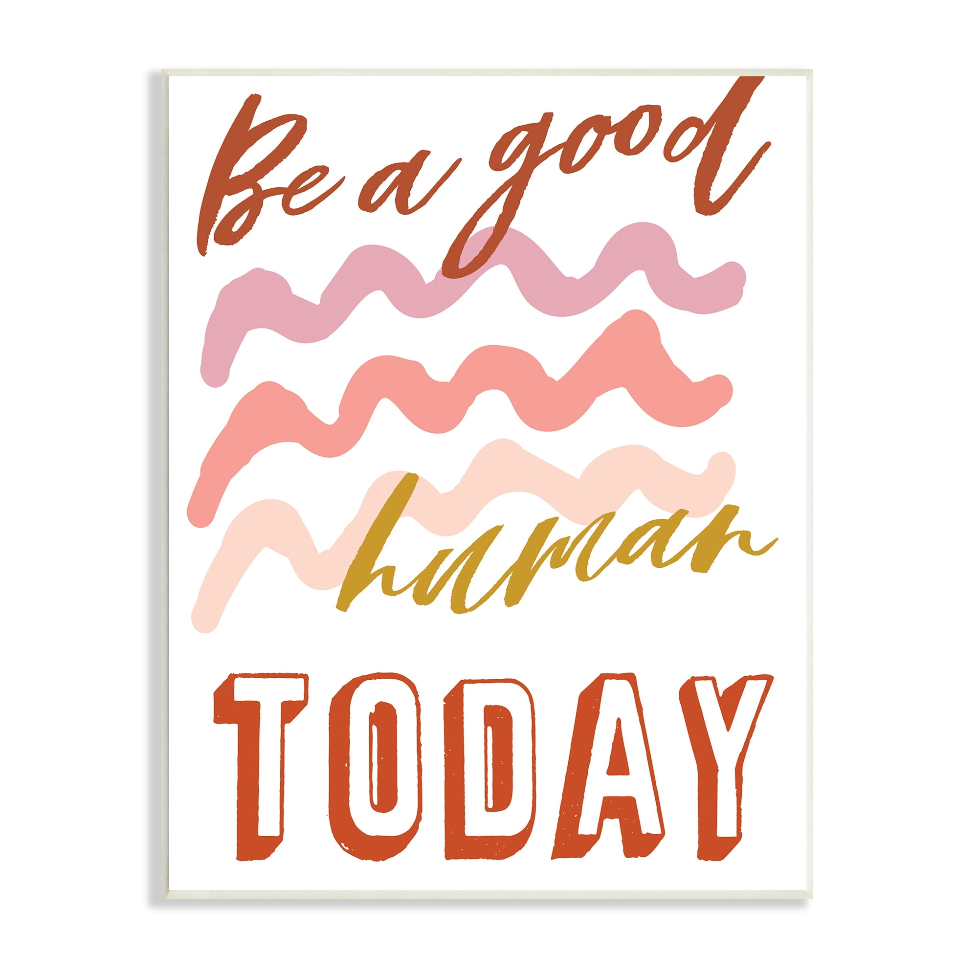 Stupell Industries Be A Good Human Phrase Pink Wave Pattern, 13 x 19, Designed by Elizabeth Medley
