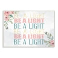 thumbnail image 1 of Stupell Industries Be A Light Text Repeated Typography Floral Detail Wall Plaque by Kim Allen, 1 of 5