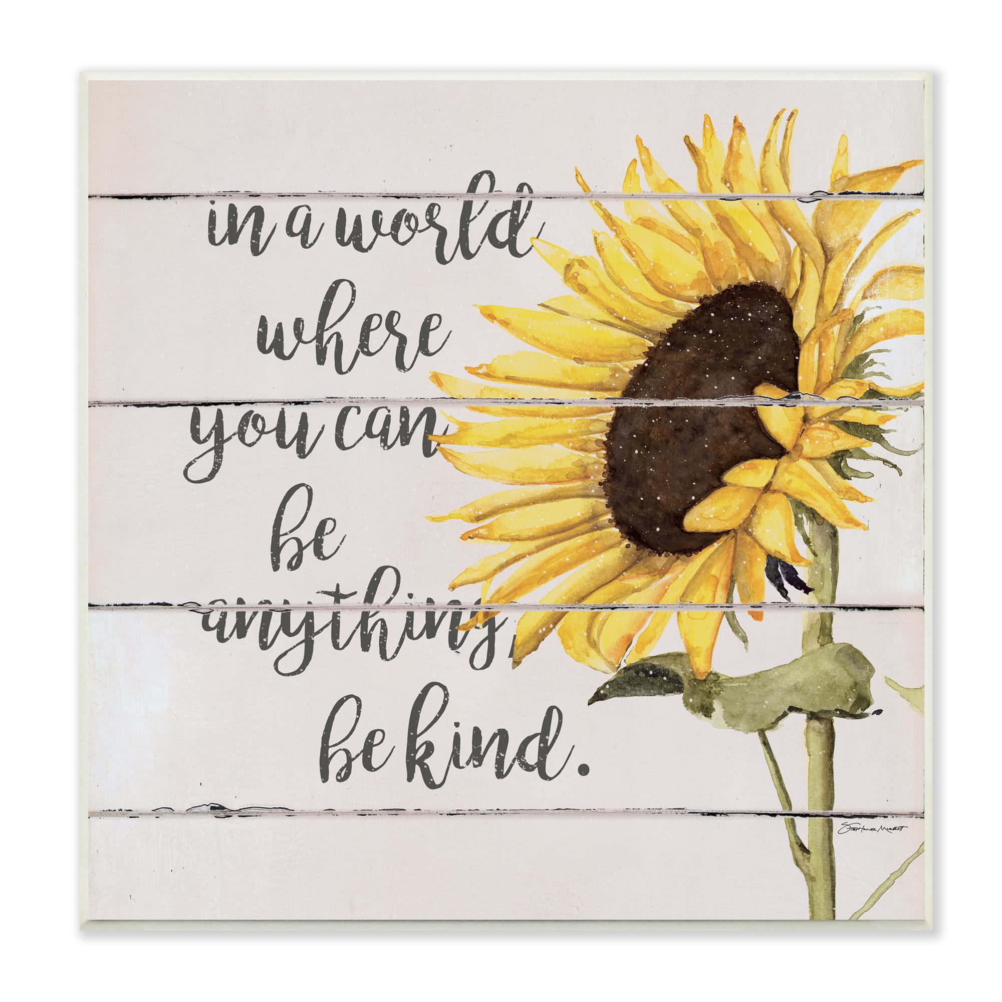Stupell Industries Be Anything Be Kind Motivational Quote Farmhouse Sunflower, 12 x 12, Design by Stephanie Workman Marrott