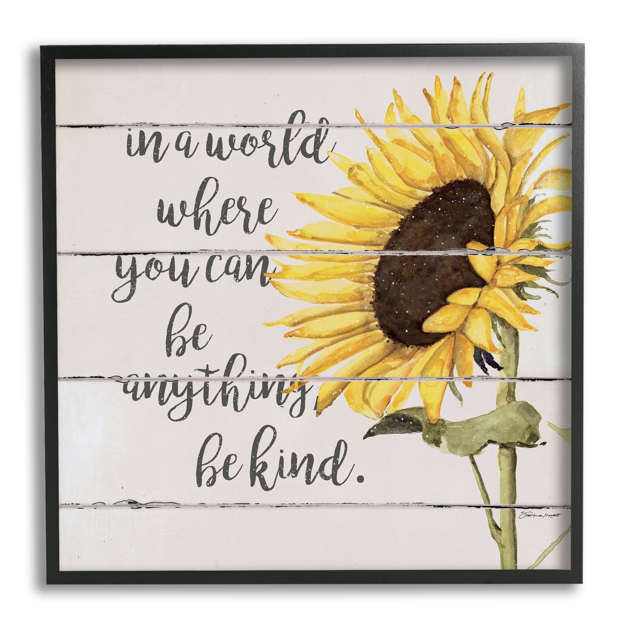 Stupell Industries Be Anything Be Kind Motivational Quote Farmhouse Sunflower, 12 x 12, Design by Stephanie Workman Marrott