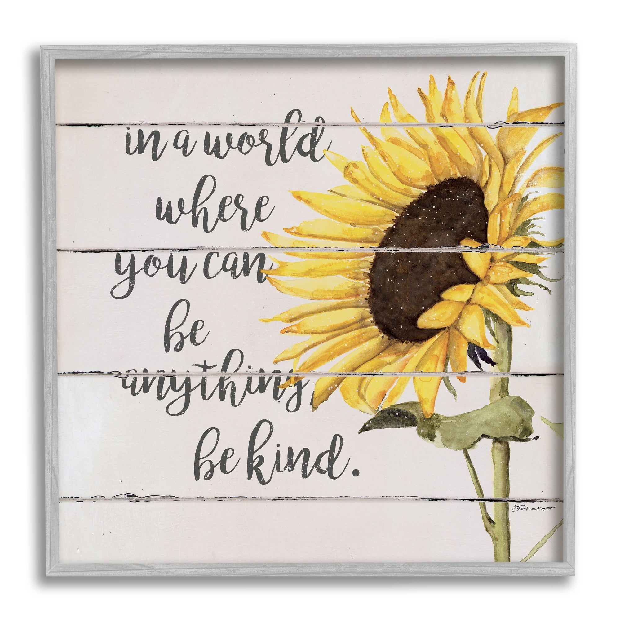 Stupell Industries Be Anything Be Kind Motivational Quote Farmhouse Sunflower, 17 x 17, Design by Stephanie Workman Marrott