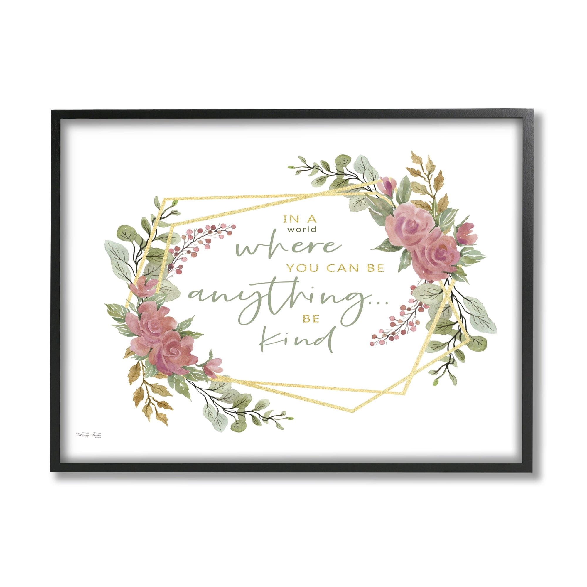 Stupell Industries Be Anything Give Kindness Rose Foliage Inspirational Saying,14 x 11, Design by Cindy Jacobs