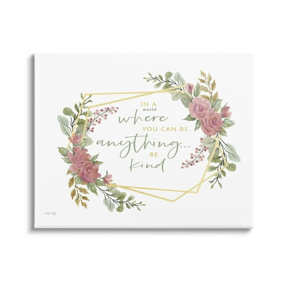 Stupell Industries Be Anything Give Kindness Rose Foliage Inspirational Saying,30 x 24, Design by Cindy Jacobs