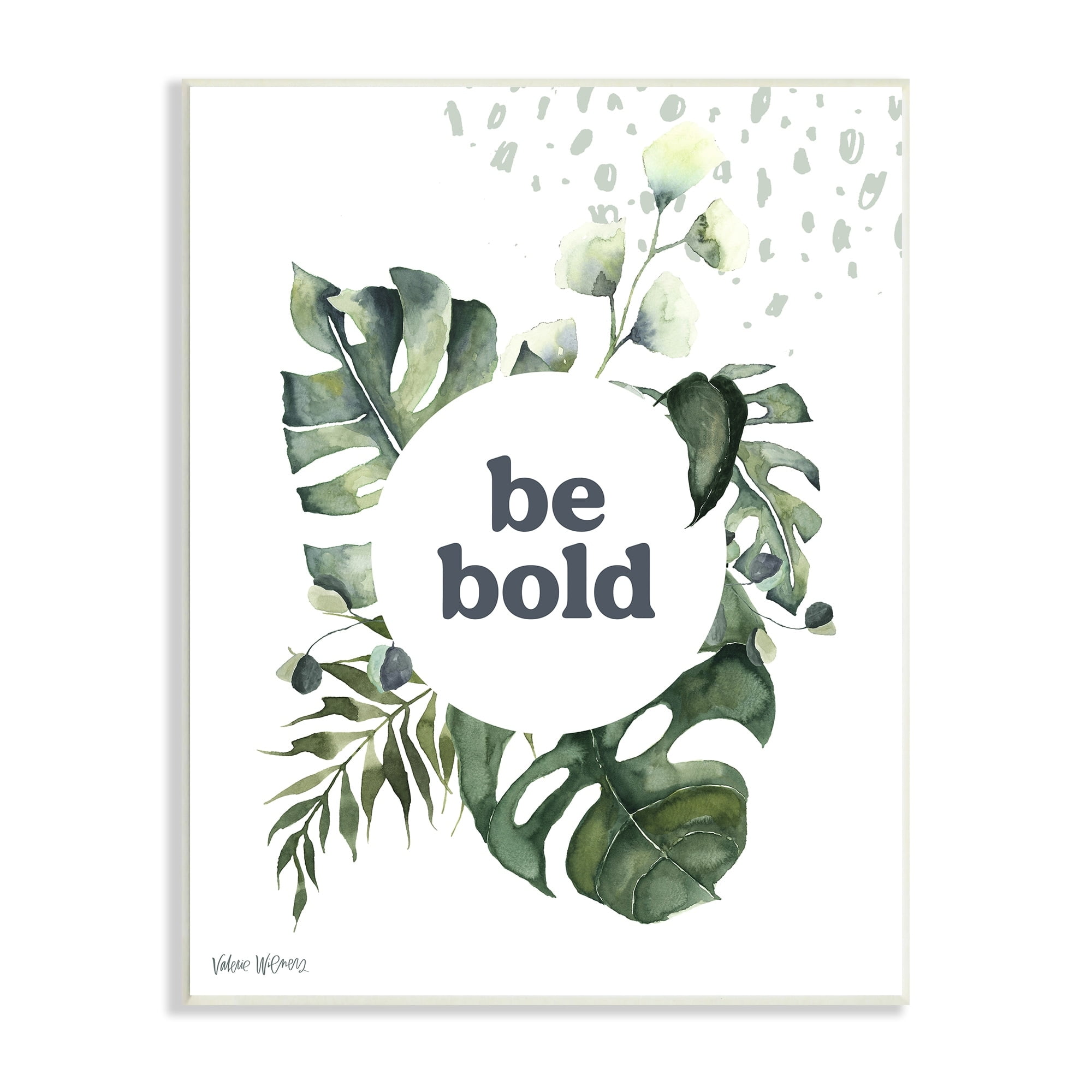 Stupell Industries Be Bold Phrase Text Botanical Leaf Border Motif Wood Wall Art, 13 x 19, Design by Valerie Wieners