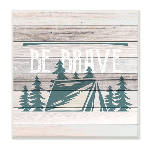 Stupell Industries Be Brave Motivational Phrase Rustic Forest Camping Wall Plaque Design by Kim Allen, 12" x 12"
