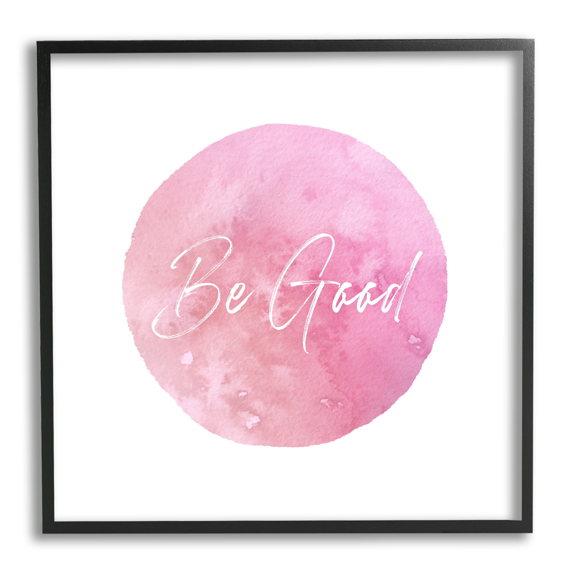 Stupell Industries Be Good Pink Circle Inspirational Painting Black Framed Art Print Wall Art, 12 x 12