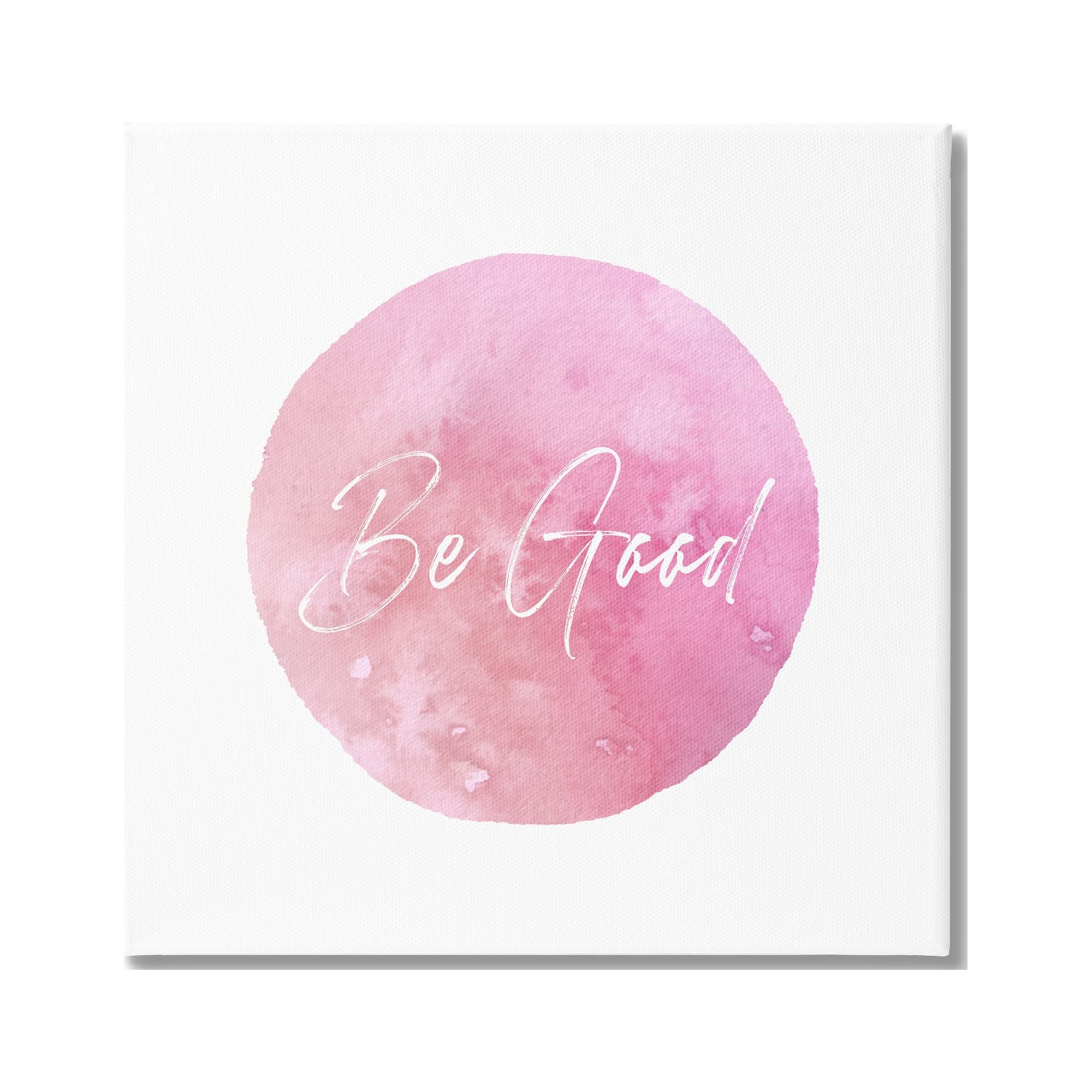 Stupell Industries Be Good Pink Circle Inspirational Painting Gallery Wrapped Canvas Art Print Wall Art, 36 x 36