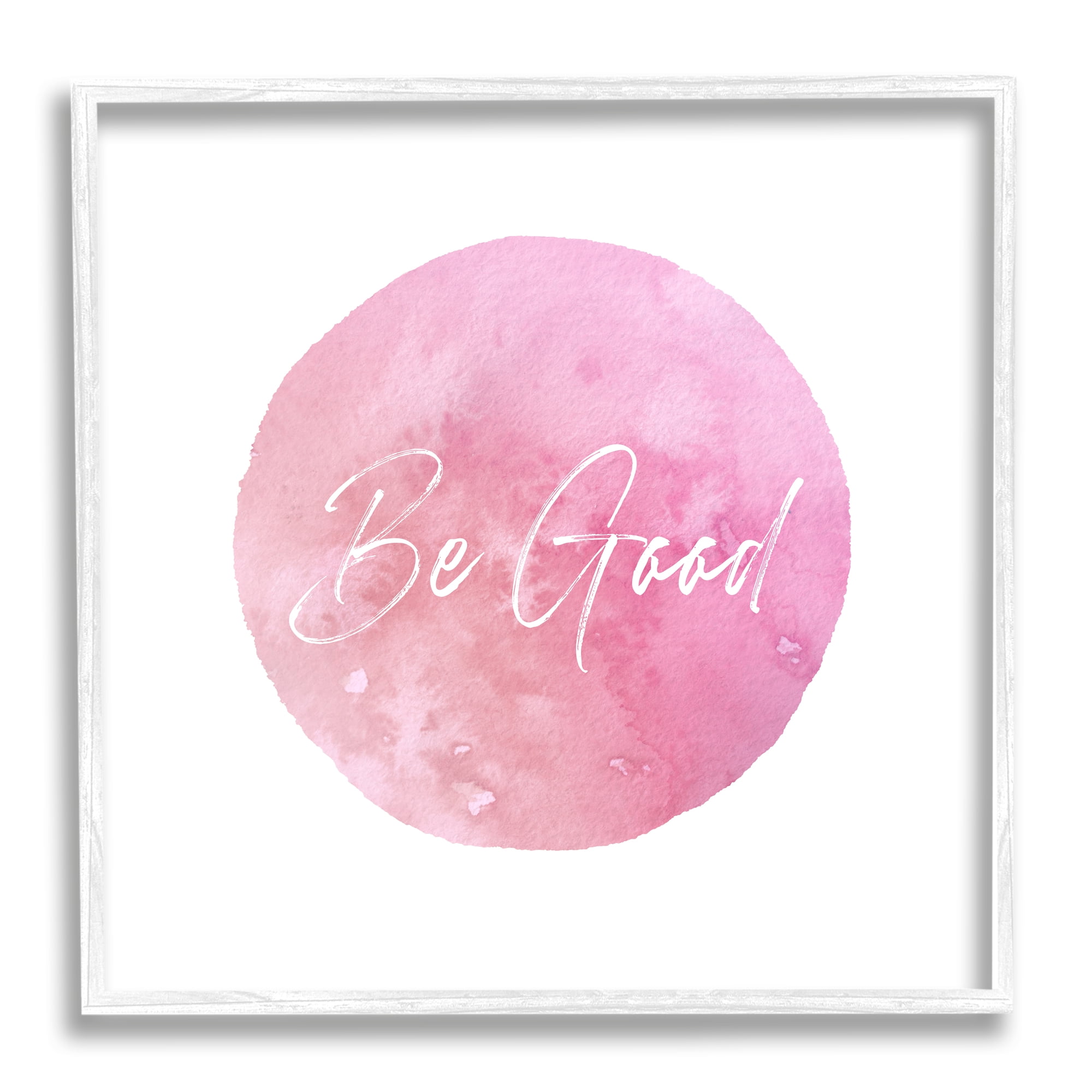 Stupell Industries Be Good Pink Circle Inspirational Painting White Framed Art Print Wall Art, 17 x 17