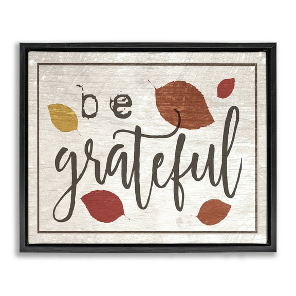 Stupell Industries Be Grateful Fall Leaves Typography Holiday Painting Black Floater Framed Canvas Art Print Wall Art, 21 x 17