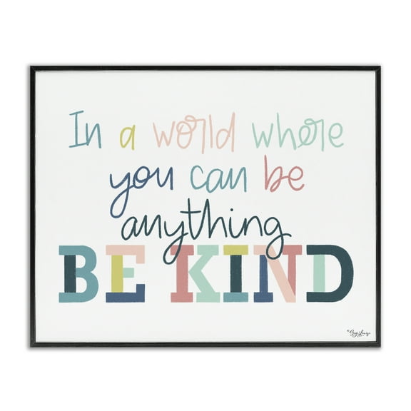Stupell Industries Be Kind In A World Quotes and Sayings Painting Black Framed Art Print Wall Art, 20 x 16