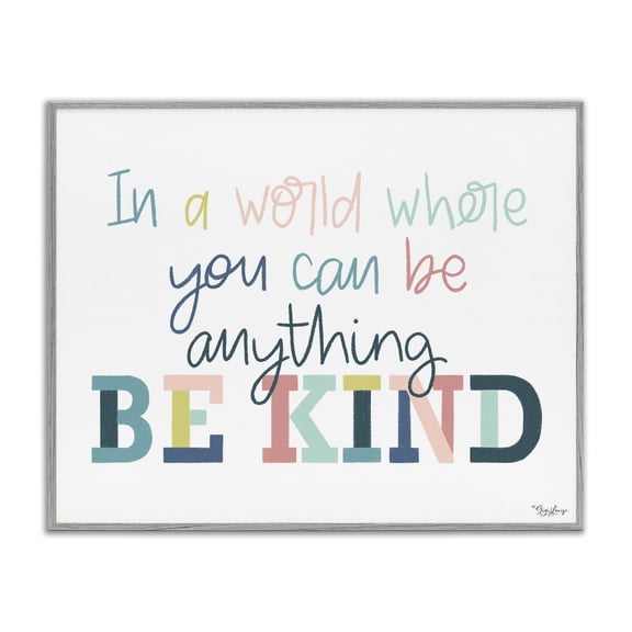 Stupell Industries Be Kind In A World Quotes and Sayings Painting Gray Framed Art Print Wall Art, 20 x 16