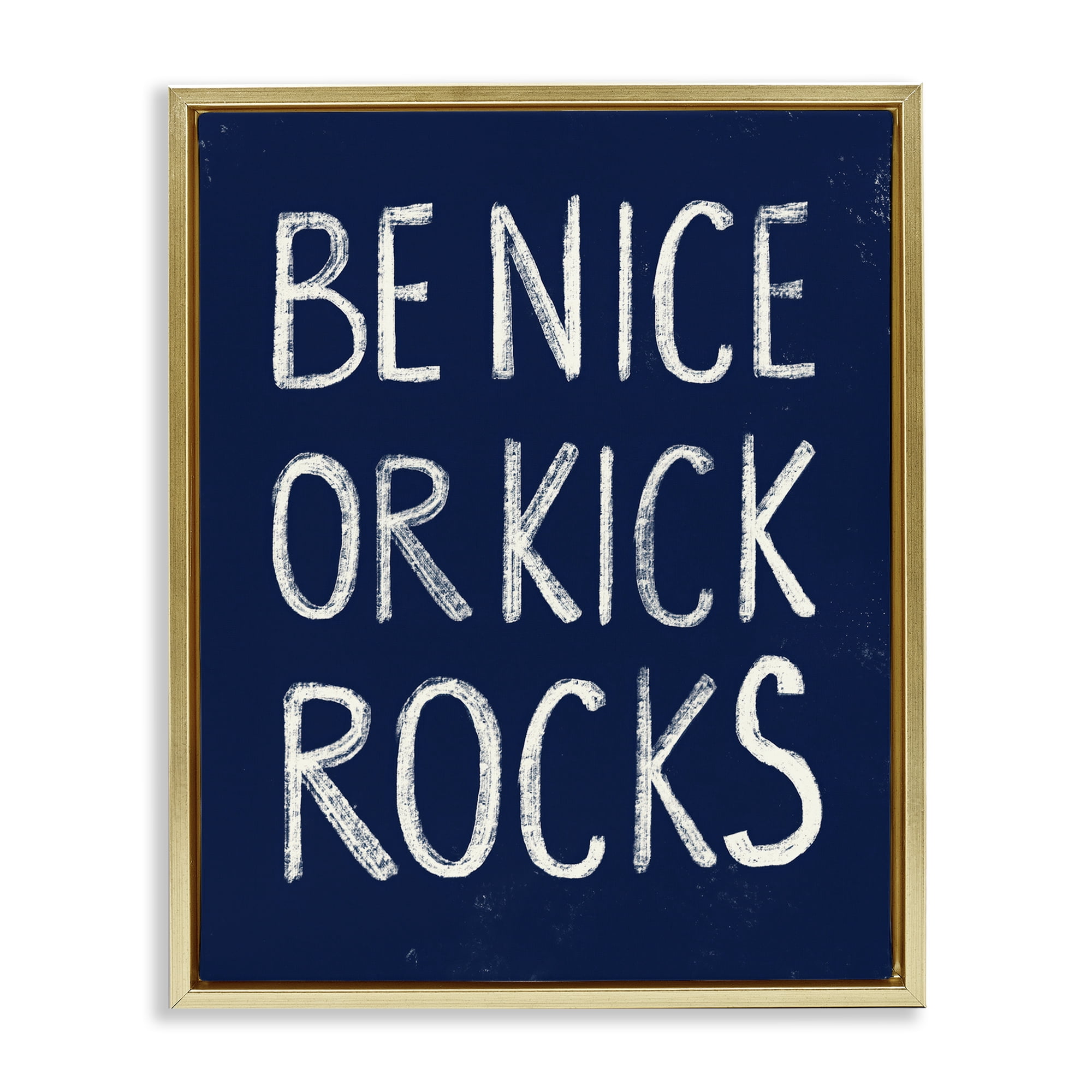 Stupell Industries Be Nice or Kick Rocks Text & Numbers Painting Gold Floater Framed Canvas Art Print Wall Art, 17 x 21