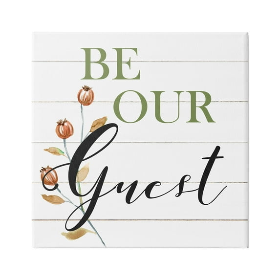 Stupell Industries Be Our Guest Phrase Botanical & Floral Painting Gallery Wrapped Canvas Print Wall Art, 30 x 30