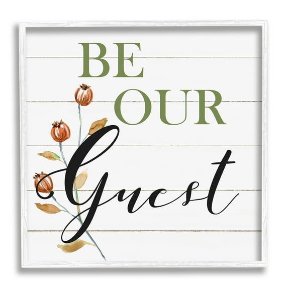 Stupell Industries Be Our Guest Phrase Botanical & Floral Painting White Framed Art Print Wall Art, 12 x 12