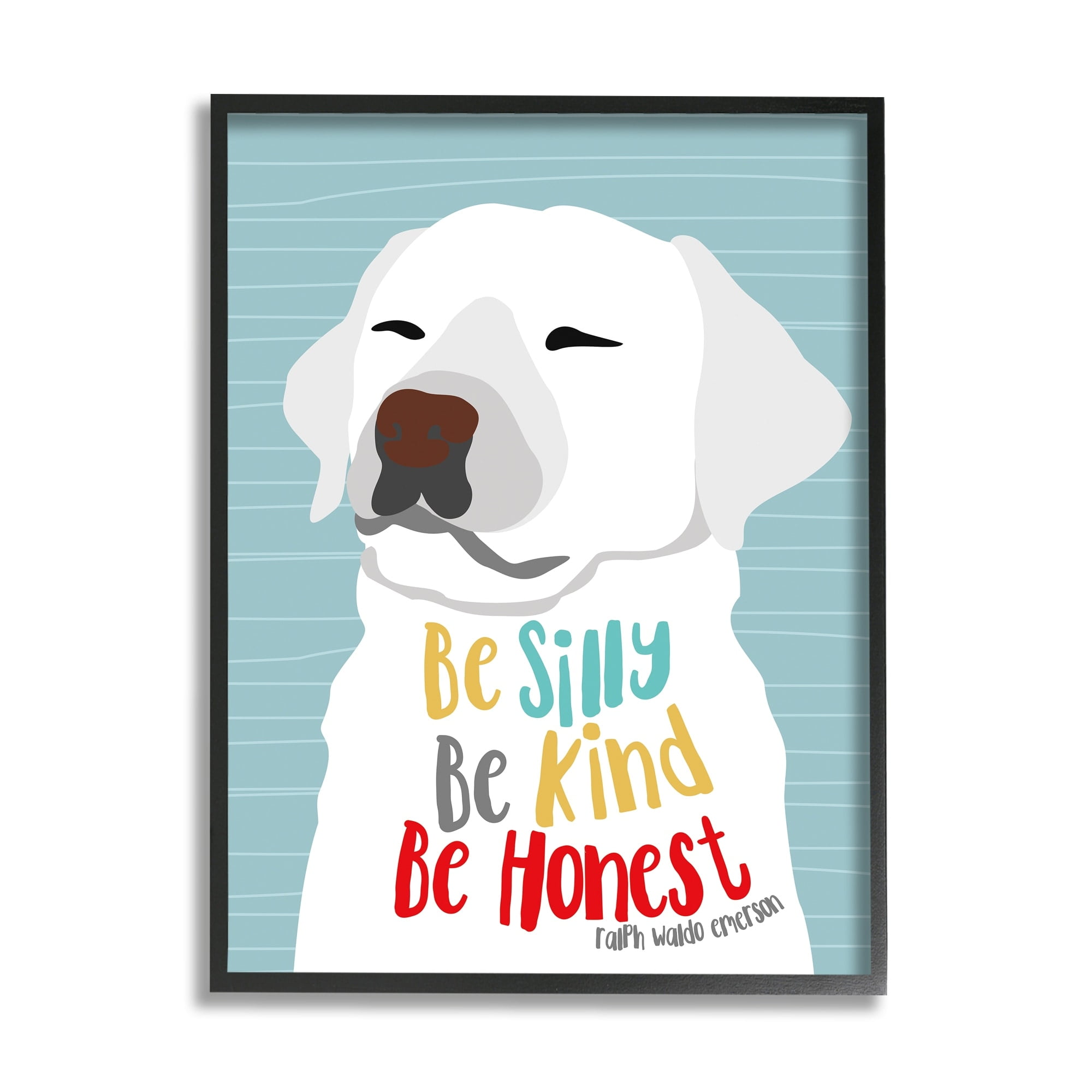 Stupell Industries Be Silly Be Kind Be Honest Light Blue Poster Style Dog, 24 x 30,Design by Ginger Oliphant